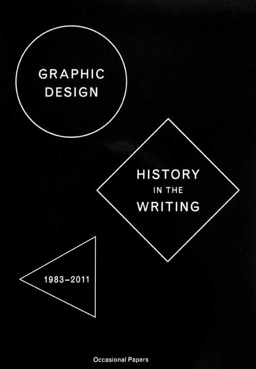 Graphic Design History In The Writing 1983-2011
