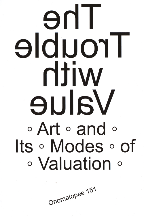 The Trouble With Value - Art And Its Modes Of Valuation