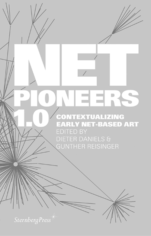 Net Pioneers 1.0 Contextualizing Early Net-Based Art