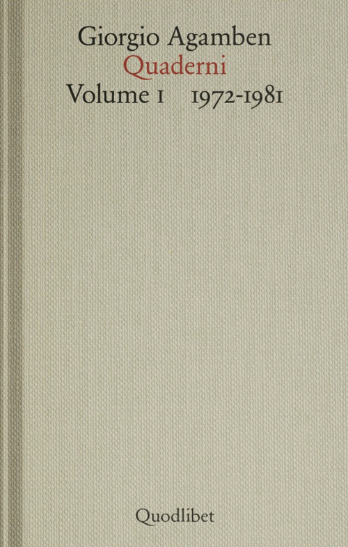 Giorgio Agamben - Quaderni. Volume I 1972-1981