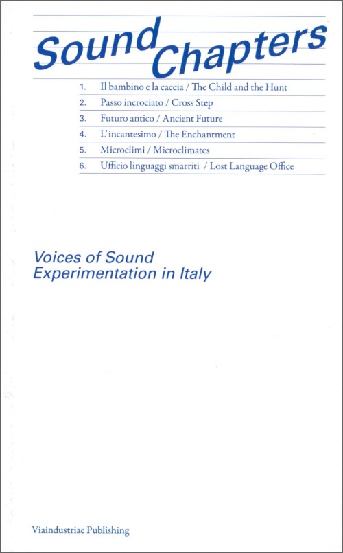Sound Chapters. Voices of Sound Experimentations in Italy