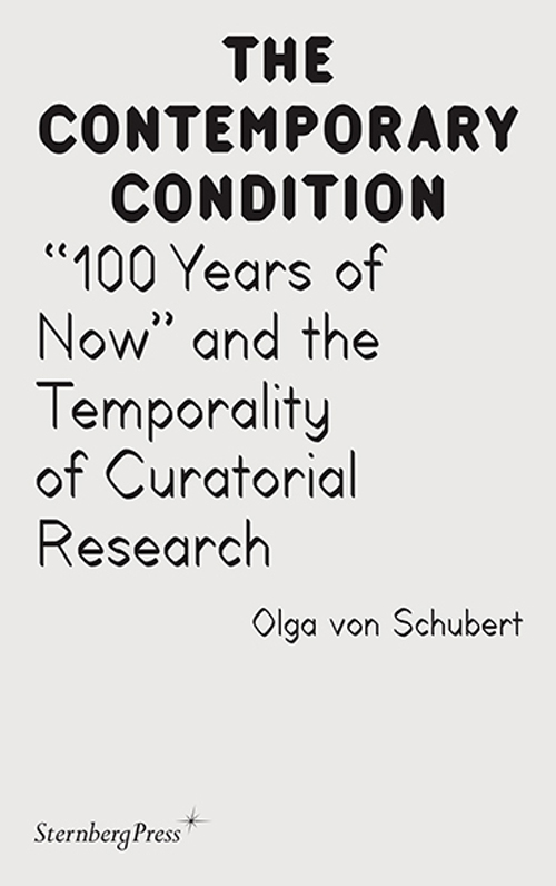 The Contemporary Condition - “100 Years of Now” and the Temporality of Curatorial Research