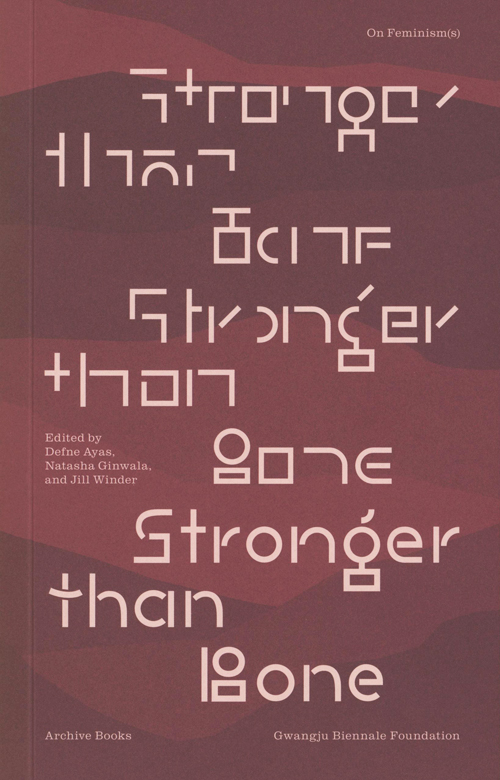 Stronger Than Bone - On Feminism(s)