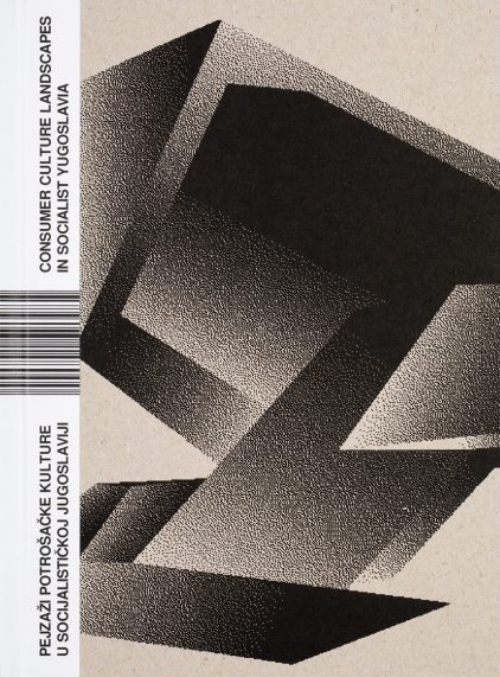 Consumer Culture Landscapes In Socialist Yugoslavia