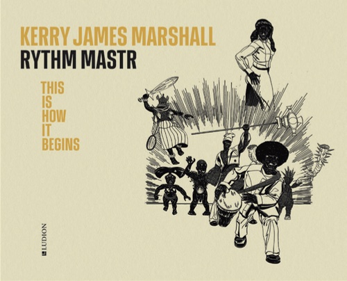 Kerry James Marshall – Rythm Mastr. This Is How It Begins.