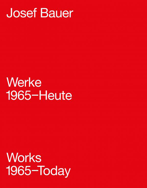 Josef Bauer - Works 1965–Today