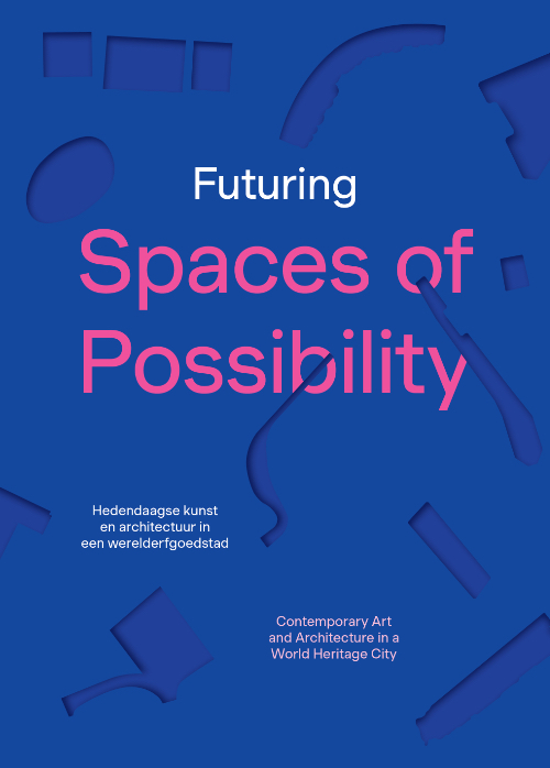 Futuring Spaces of Possibility – Contemporary Art and Architecture in a World Heritage City