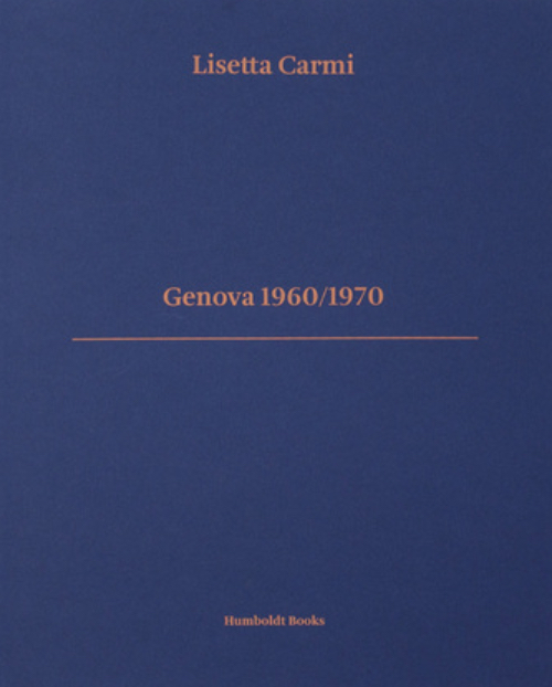 Lisetta Carmi - Genova 1960/1970 (N.E.)