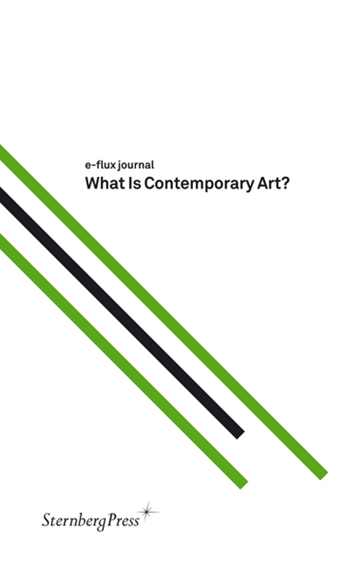 What Is Contemporary Art? e-flux journal