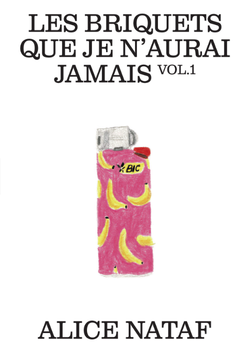 Alice Nataf - Les briquets que je n'aurai jamais vol 1