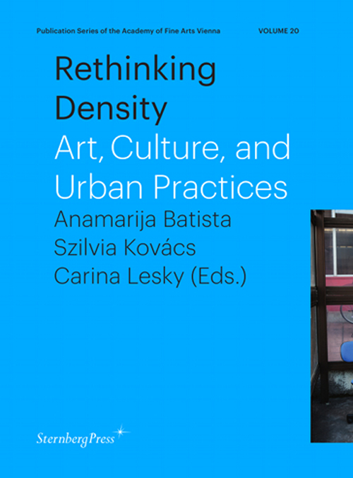 Rethinking Density Art, Culture, and Urban Practices