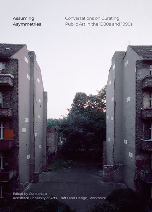Assuming Asymmetries: Conversations on Curating Public Art in the 1980s and 1990s