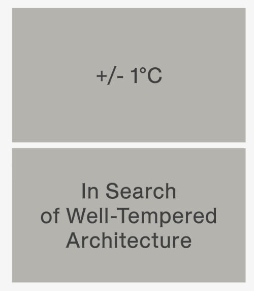 +/– 1 °C: In Search of Well-Tempered Architecture
