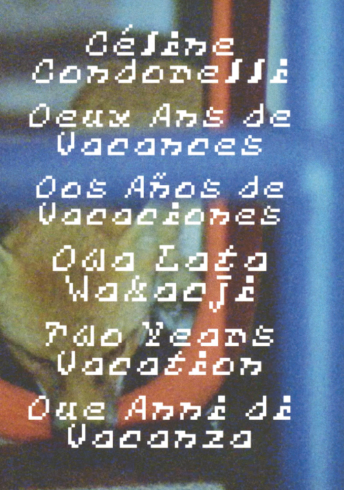 Céline Condorelli - Deux Ans de Vacances, Dos Años de Vacaciones, Dwa Lata Wakacji, Two years Vacation, Due Anni di Vacanza