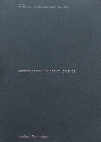 Aesthetics and Politics of Logistics. Venice | Rotterdam
