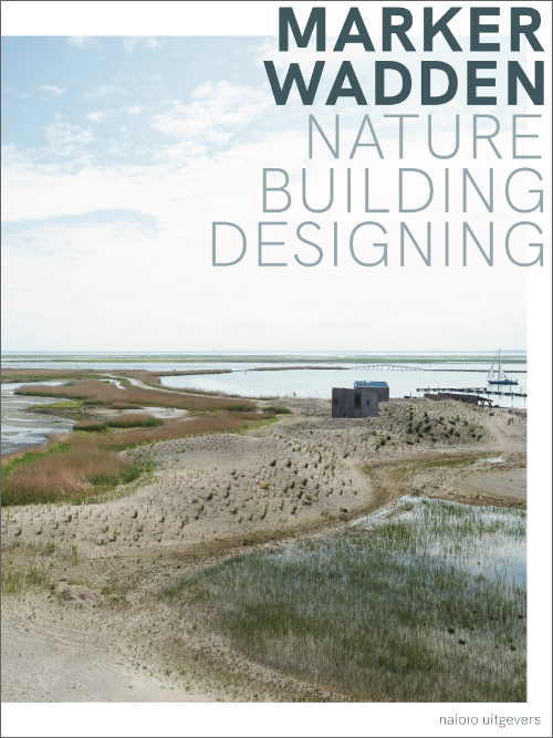 Marker Wadden - Nature, Building, Designing