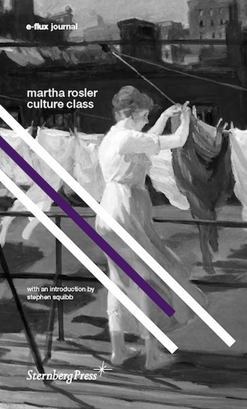 Martha Rosler Culture Class e-flux journal