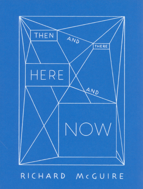 Richard McGuire – Then and There, Here and Now