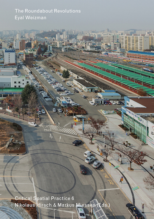The Roundabout Revolutions Critical Spatial Practice 6