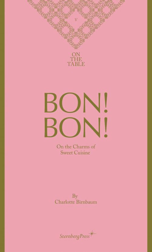 Bon! Bon! On the Charms of Sweet Cuisine On the Table V