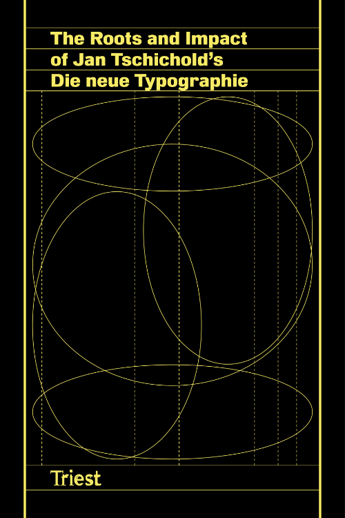 The Roots and Impact of Jan Tschichold’s Die neue Typographie (vol 1)