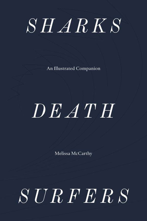 Sharks, Death, Surfers An Illustrated Companion