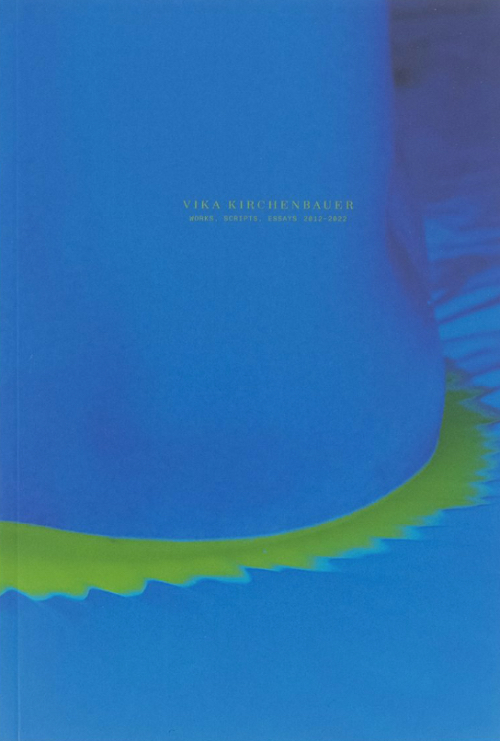Vika Kirchenbauer - Works, Scripts, Essays 2012-2022