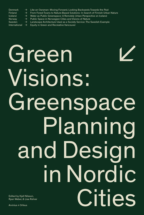 Green Visions: Greenspace Planning And Design In Nordic Cities