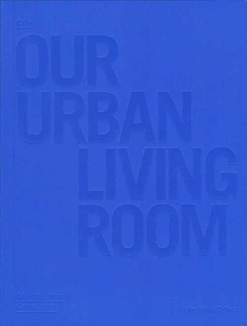 Cobe - Our Urban Living Room (3rd updated ed)