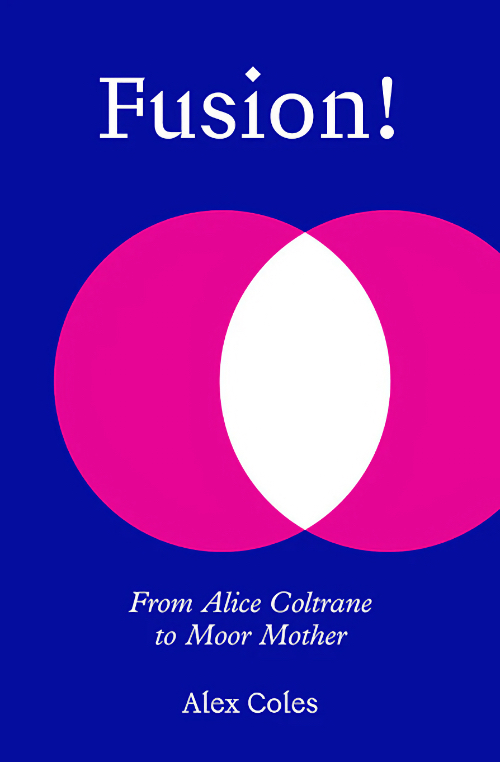 Fusion - From Alice Coltrane to Moor Mother