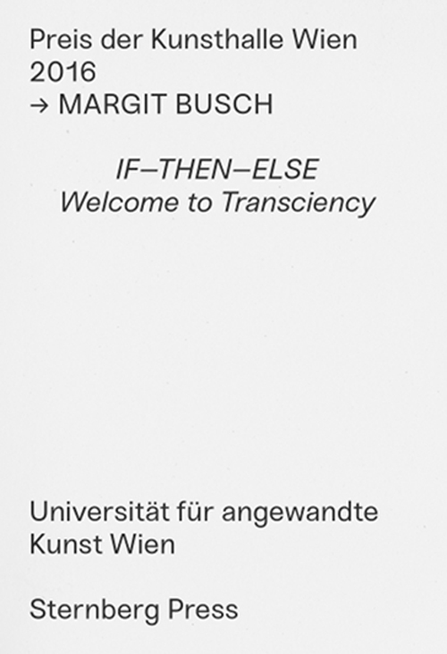 IF—THEN—ELSE. Welcome to Transciency Preis der Kunsthalle Wien 2016