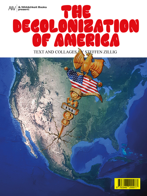 Steffen Zillig - The Decolonization Of America