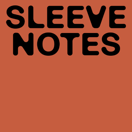Sleeve Notes