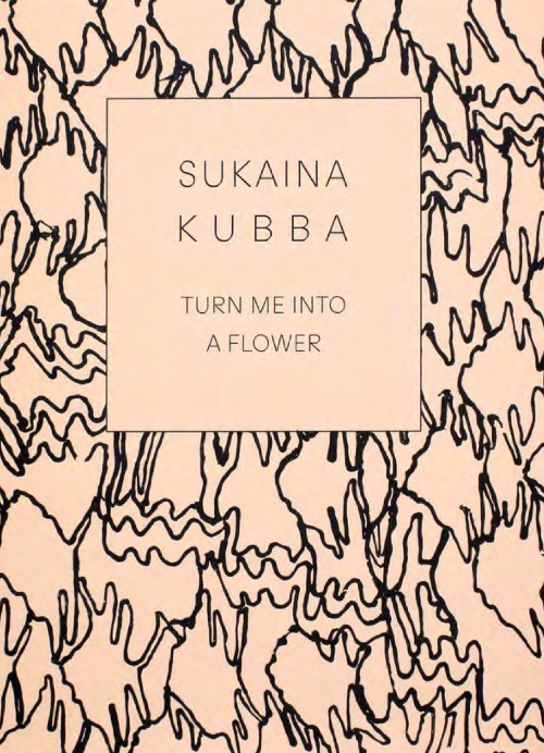 Sukaina Kubba - Turn Me Into a Flower