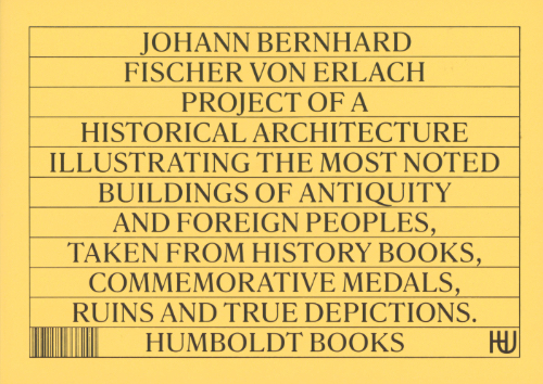 Johann Bernhard Fischer von Erlach Project of a Historical Architecture