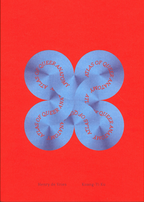 Henry de Vries, Kuang-Yi Ku - Atlas of Queer Anatomy