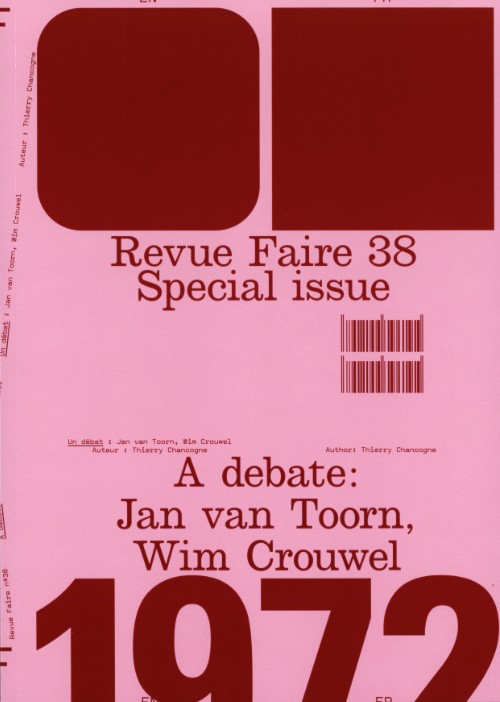 Revue Faire - 38 – Special Issue – A debate: Jan van Toorn, Wim Crouwel