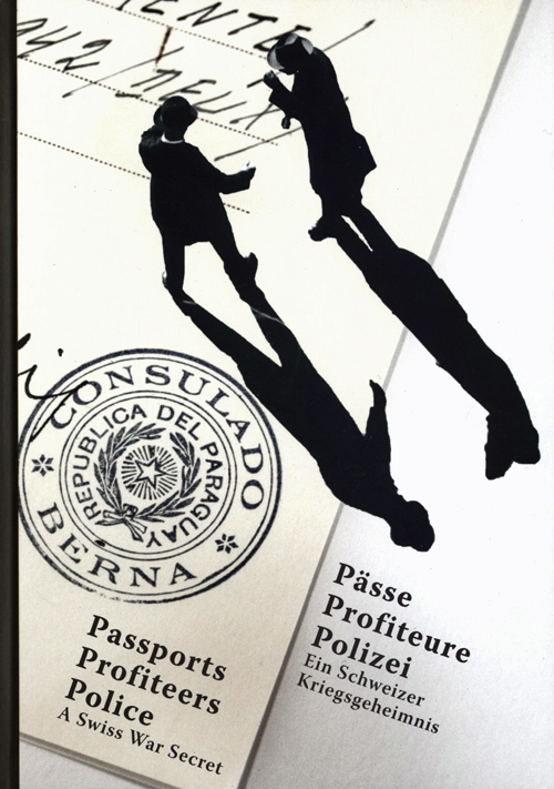 Passports, Profiteers, Police - A Swiss War Secret