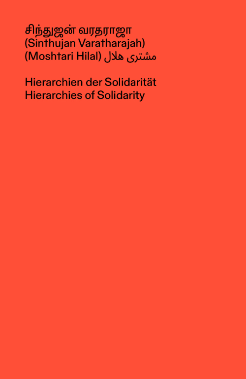 Moshtari Hilal, Sinthujan Varatharajah - Hierarchies of Solidarity