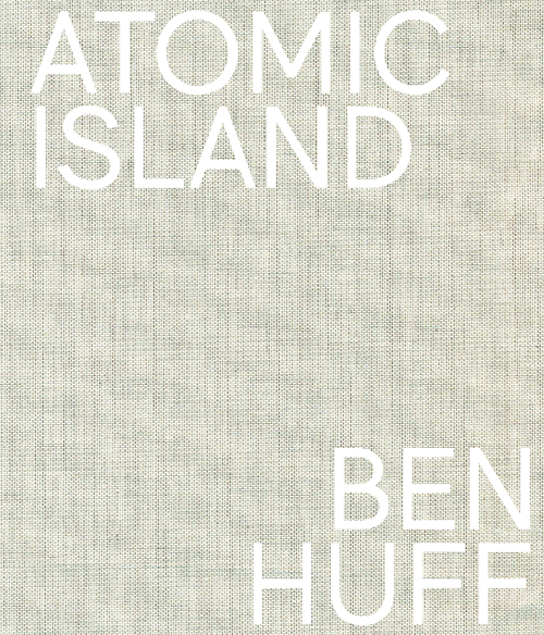 Ben Huff - Atomic Island