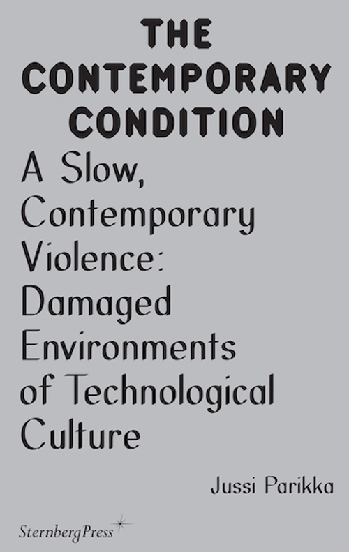 A Slow, Contemporary Violence Damaged Environments of Technological Culture