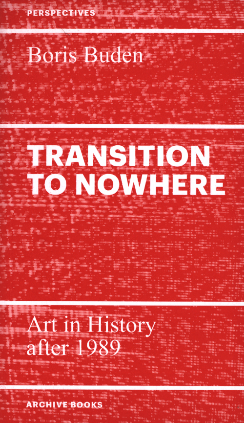 Boris Buden - Transition To Nowhere
