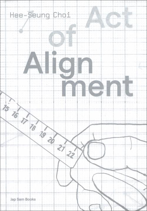 Hee-Seung Choi - Act of Alignment
