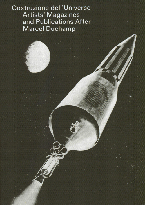 Construction of the Universe - Artists' Magazines and Publications After Marcel Duchamp