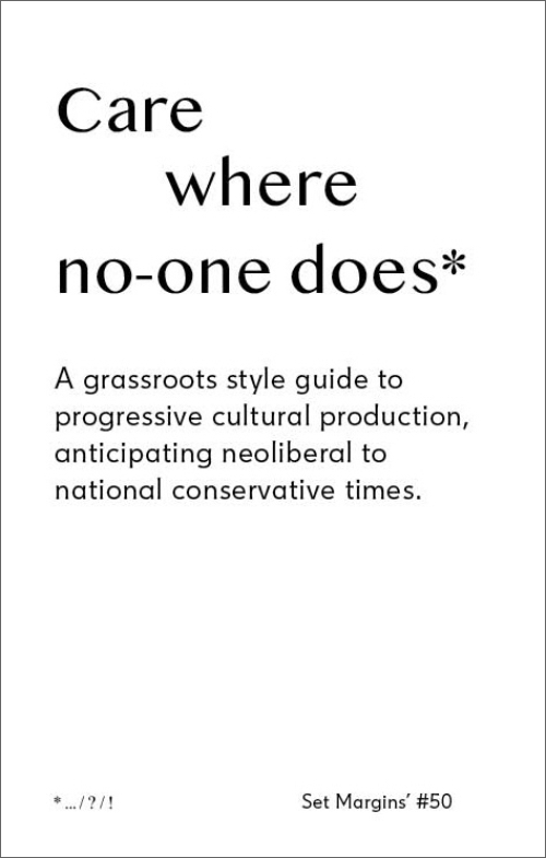 Care where no-one does - A grassroots style guide to progressive cultural production