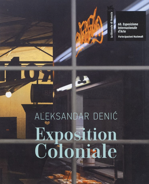 Aleksandar Denić - Exposition Coloniale – 60th International Art Exhibition, La Biennale di Venezia