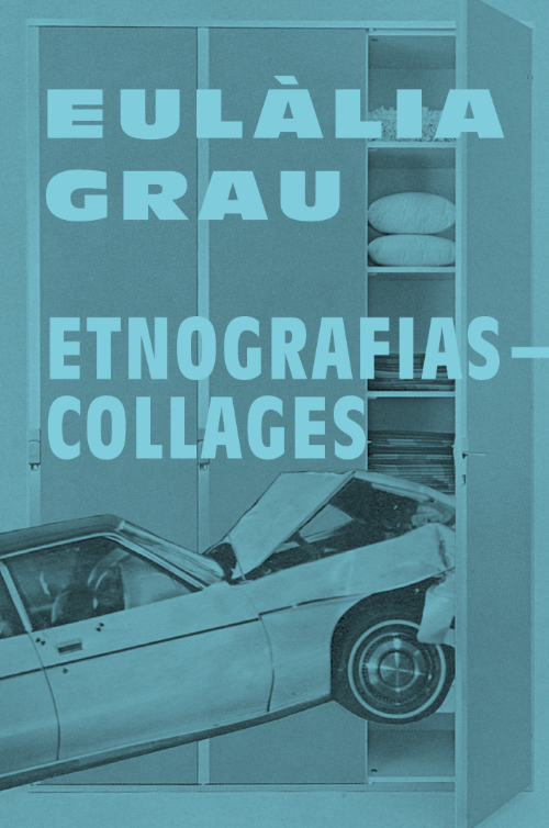 Eulàlia Grau - Etnografias – Collages