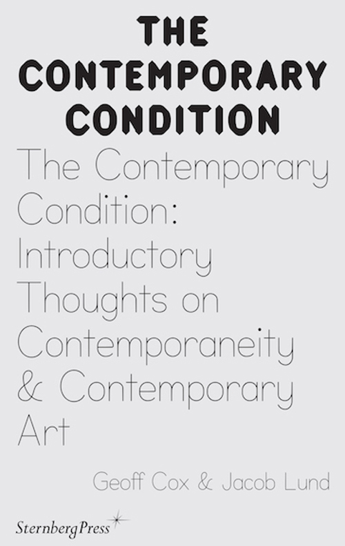 The Contemporary Condition Introductory Thoughts on Contemporaneity and Contemporary Art