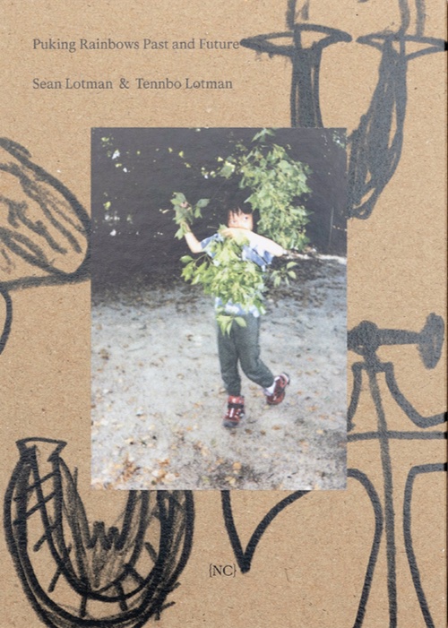 Sean Lotman & Tennbo Lotman – Puking Rainbows Past and Future