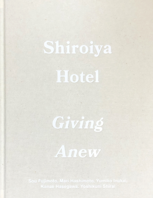 Shiroiya Hotel - Giving Anew